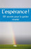 L'espérance ! 101 secrets pour la garder vivante