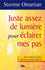 Juste assez de lumière pour éclairer mes pas
