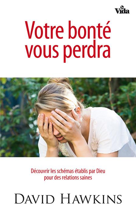 Votre bonté vous perdra