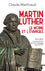 Martin Luther. Le moine et l'Évangile