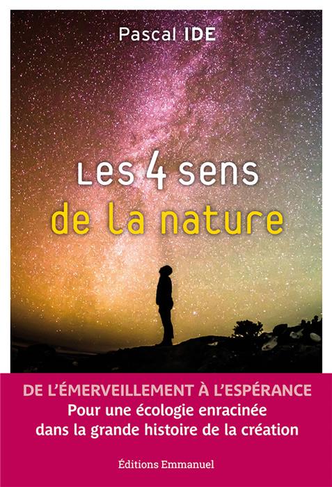 Les 4 sens de la nature. De l'émerveillement à l'espérance