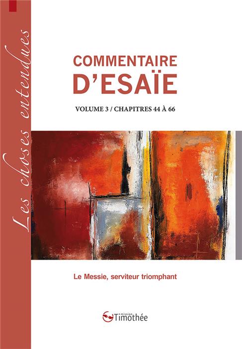 Commentaire d'Ésaïe. Volume 3. Chapitres 44 à 66