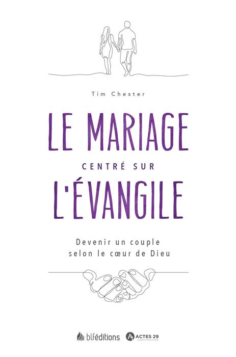 Le mariage centré sur l'Évangile