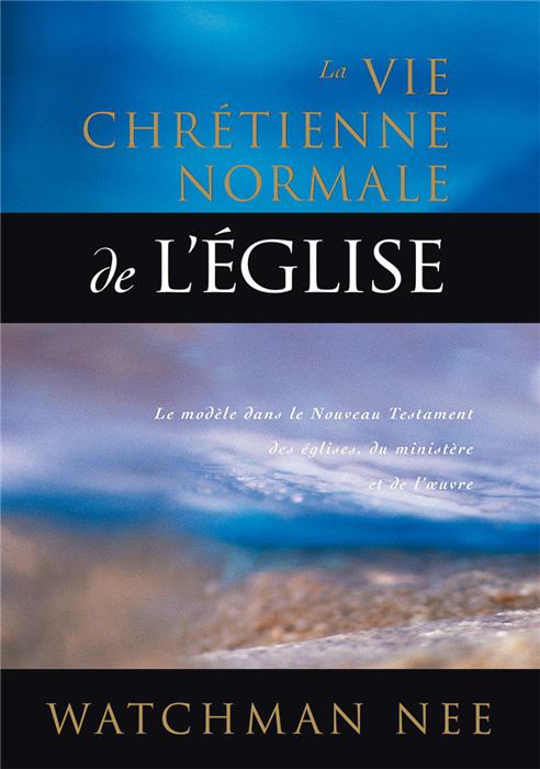 La vie chrétienne normale de l'Église