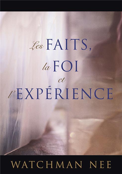 Les faits, la foi et l'expérience