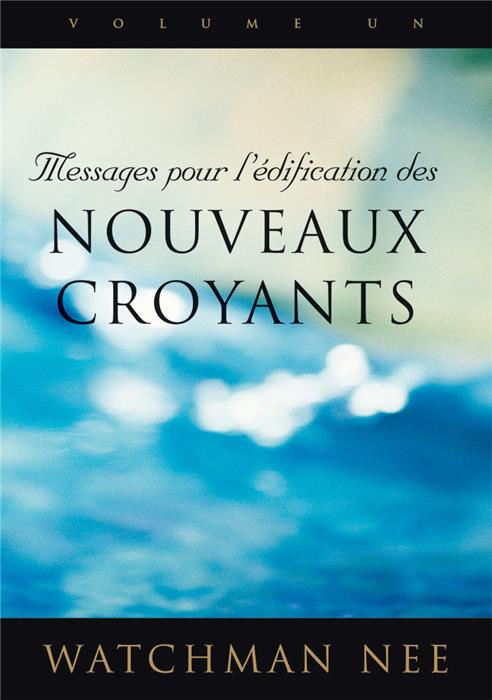 Messages pour l'édification des nouveaux croyants 1