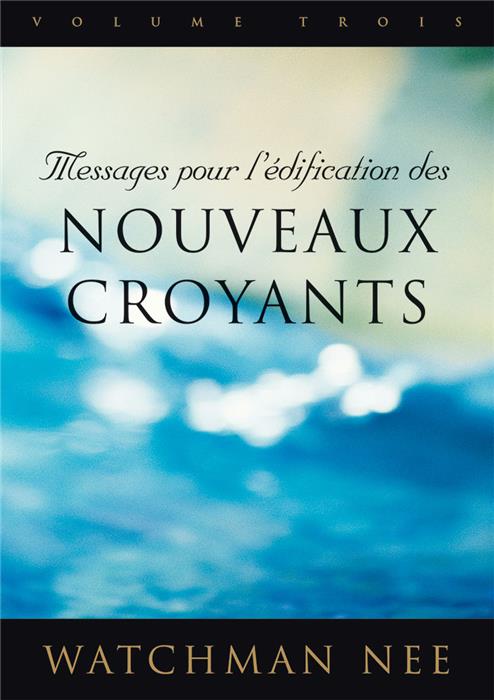 Messages pour l'édification des nouveaux croyants 3