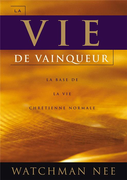 La vie de vainqueur, La base de la vie chrétienne normale