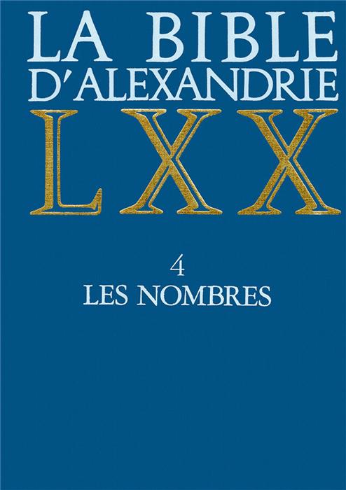 La Bible d'Alexandrie LXX La Septante Volume 4 Les Nombres