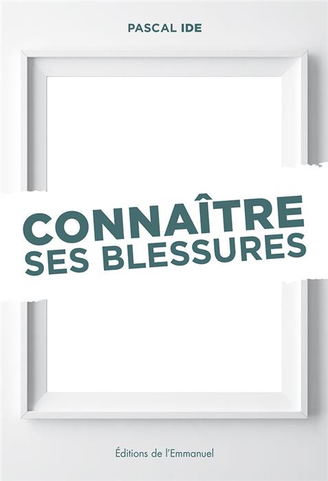 Connaître ses blessures