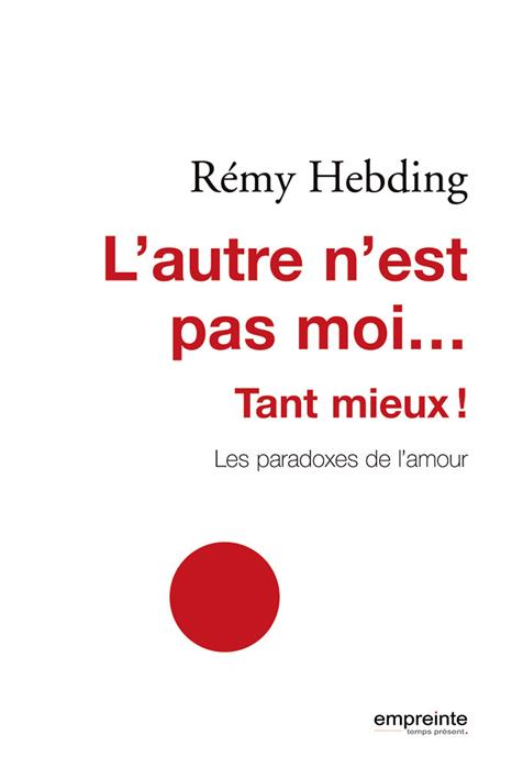 L'autre n'est pas moi... Tant mieux !