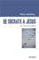 De Socrate à Jésus
