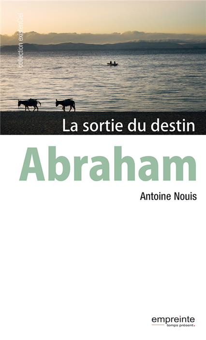 Abraham - La sortie du destin