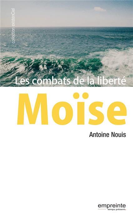 Moïse - Les combats de la liberté