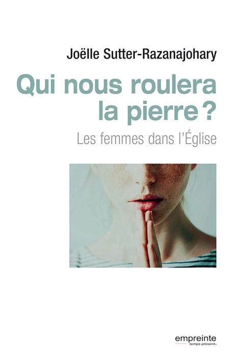 Qui nous roulera la pierre ?