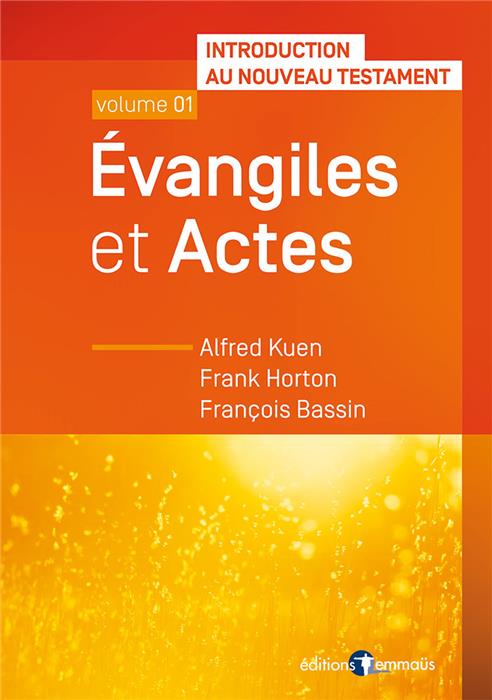 Évangiles et Actes. Introduction au Nouveau Testament. Volume 1