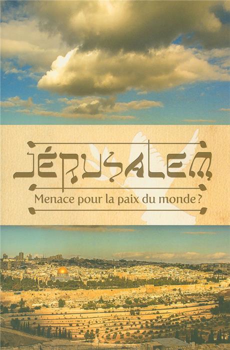 Jérusalem, menace pour la paix du monde  ?