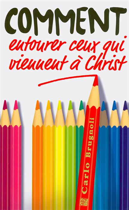 Comment entourer ceux qui viennent à Christ