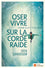 Oser vivre sur la corde raide
