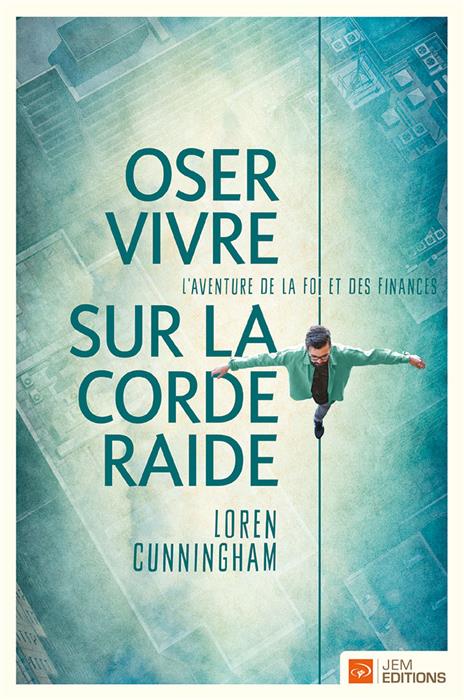 Oser vivre sur la corde raide