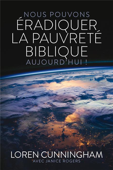 Nous pouvons éradiquer la pauvreté biblique aujourd'hui  !