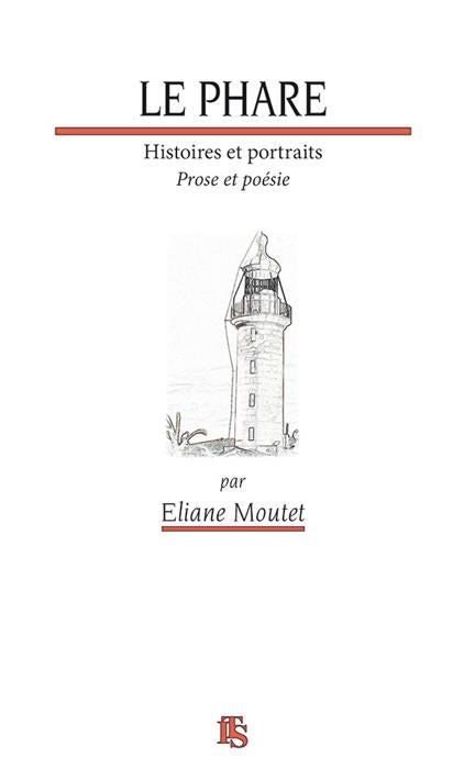 Le Phare. Histoires et portraits