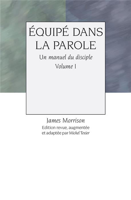 Équipé dans la Parole. Volume 1