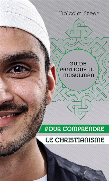 Guide pratique du musulman pour comprendre le christianisme