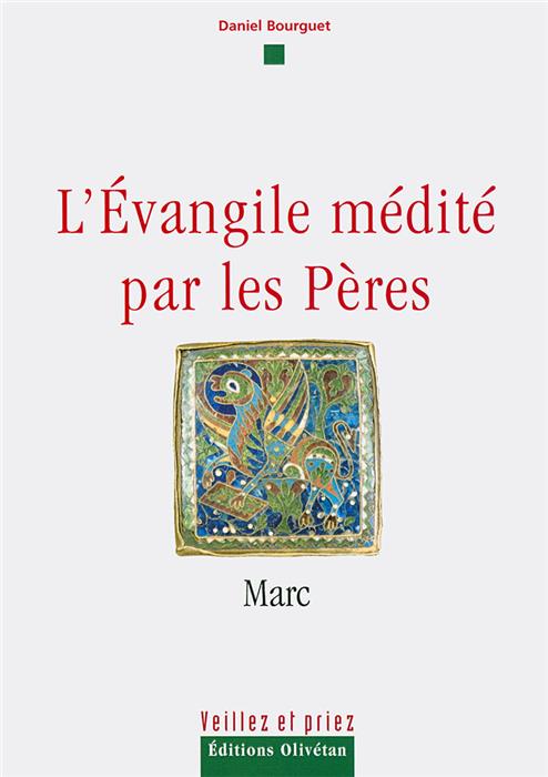 L'évangile médité par les Pères, Marc
