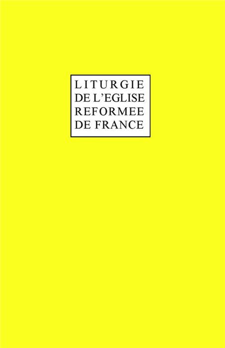 Liturgie complète de l'Église Réformée de France