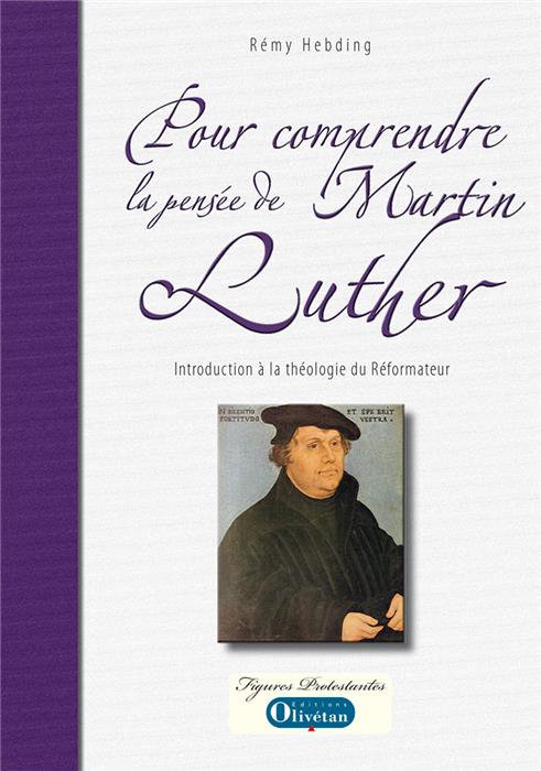 Pour comprendre la pensée de Martin Luther
