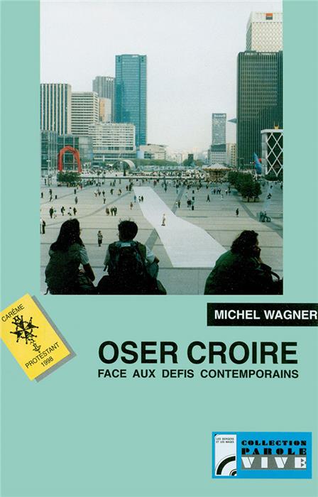 Oser croire face aux défis contemporains