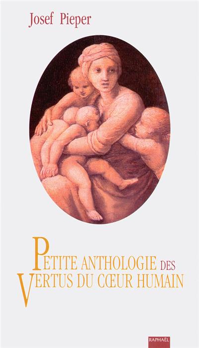 Petite anthologie des vertus du coeur humain