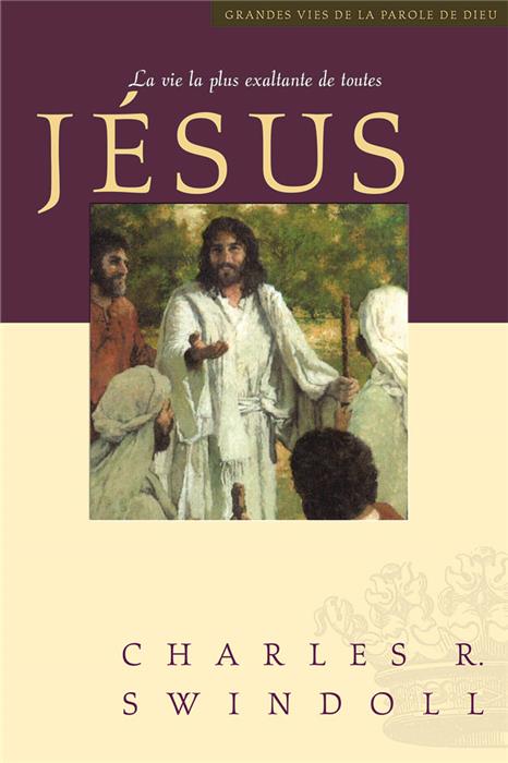 Jésus - La vie la plus exaltante de toutes