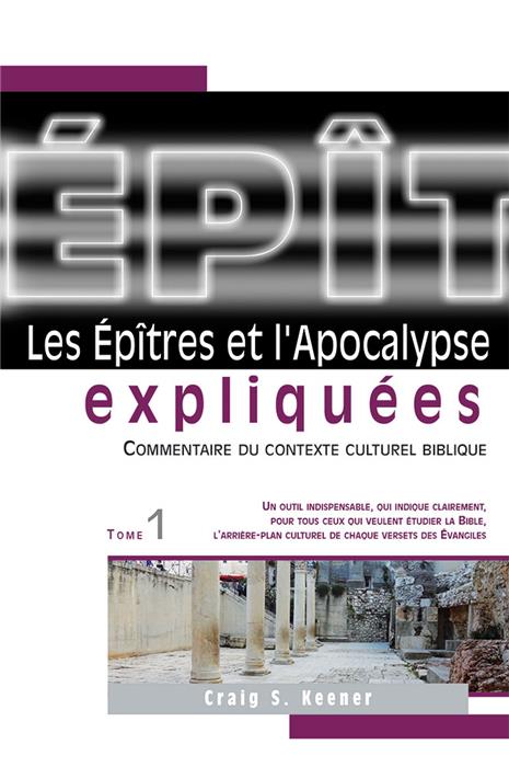 Les Épîtres et l'Apocalypse expliquées. Tome 1