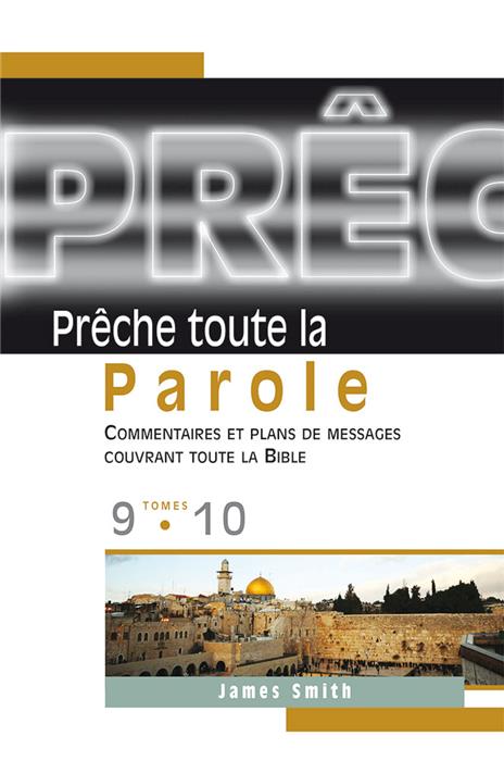 Prêche toute la Parole. Tomes 9 et 10
