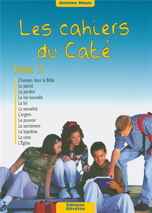 Les cahiers du caté. Tome 3