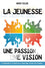 La jeunesse : Une passion, une vision