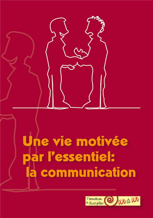 Une vie motivée par l'essentiel  : la communication