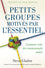 Petits groupes motivés par l'essentiel