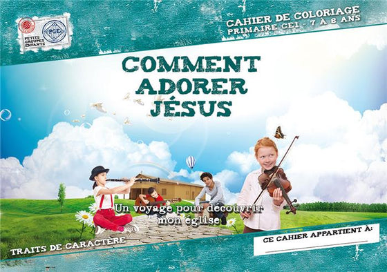 Comment adorer Jésus. Cahier de coloriage
