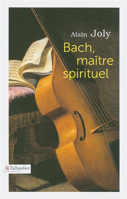 Bach, maître spirituel (Jean-Sébastien)