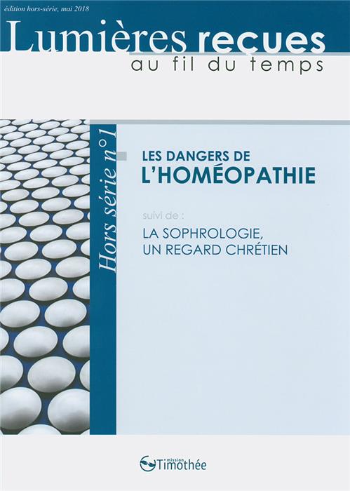 Les dangers de l'homéopathie, suivi de La sophrologie, un regard chrétien