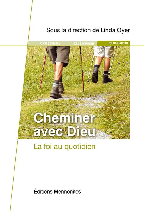 Cheminer avec Dieu, la foi au quotidien