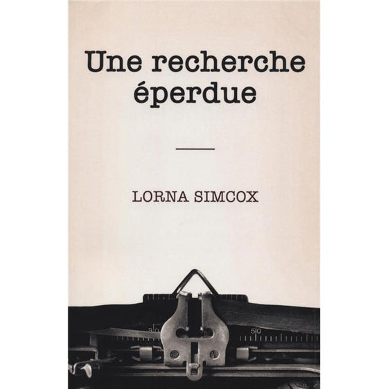 Une recherche éperdue