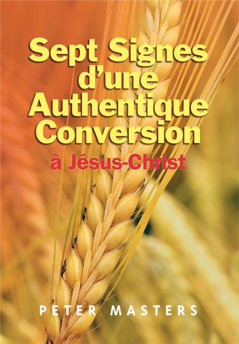 Sept signes d´une authentique conversion à Jésus-Christ