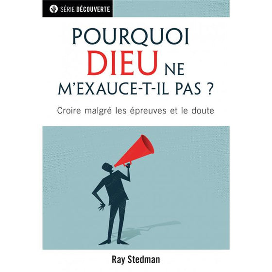 Pourquoi Dieu ne m´exauce-t-il pas ?