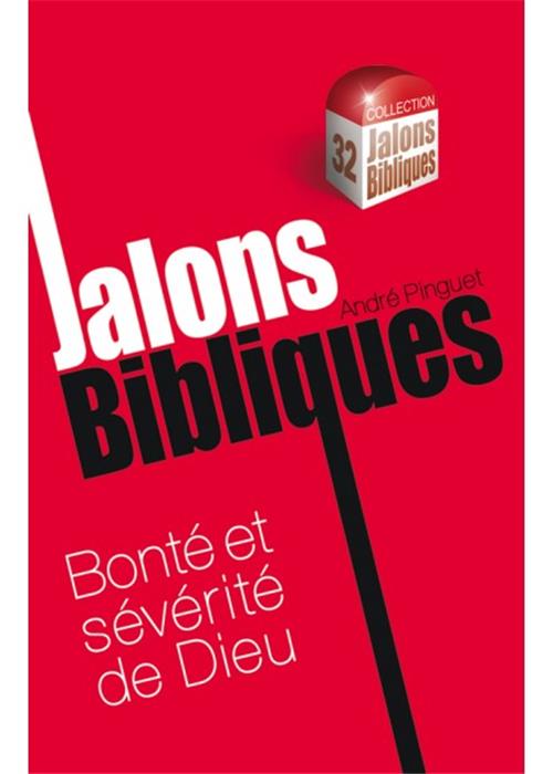 Jalons bibliques: Bonté et sévérité de Dieu