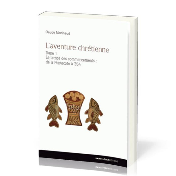 L´Aventure chrétienne, tome 1