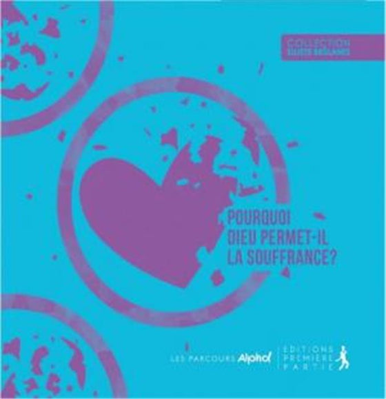 Pourquoi Dieu permet-il la souffrance ? [parcours alpha]